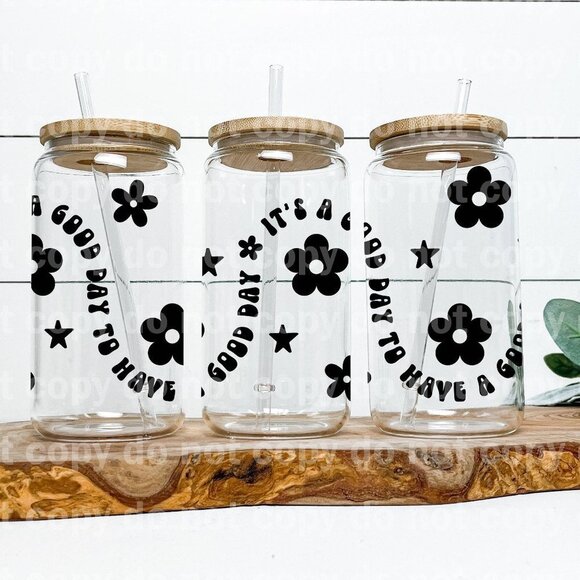 It's A Good Day To Have A Good Day 16 oz glass cup NEW - Picture 1 of 1